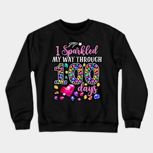 I Sparkled My Way Through 100 Days Sparkling Teacher Student Crewneck Sweatshirt